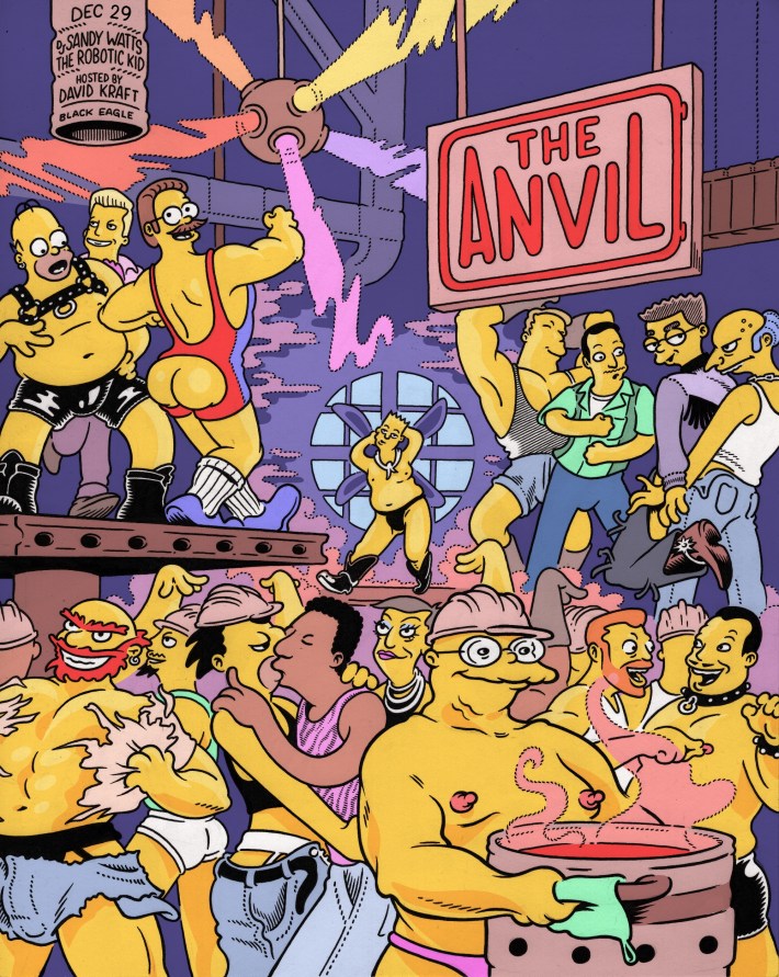 Characters from The Simpsons at a gay nightclub. At the top left, text reads "Dec 29. By Sandy Watts. The Robotic Kid. Hosted by David Kraft. The Black Eagle." To the right, a sign reads "The Anvil." On the left, Homer wears a harness and stares at Ned Flanders, wearing a snowsuit with the butt cut out. Behind him is Karl. On the right, Waylon Smithers dances with Mr. Burns while John and Rainier Wolfcastle dance around them. In the background, Bart dances in front of a fan in a a bolo tie, cowboy boots, and a thong. Below them, from left to right: Groundskeeper Willie tears his shirt off. Dr. Nick dances in his underwear. Lenny and Carl kiss. Principal Skinner wears makeup and pearls. Hans Moleman carries a vat of melted metal. Hank Scorpio pinches the nipples of Mr. Pettigrew.