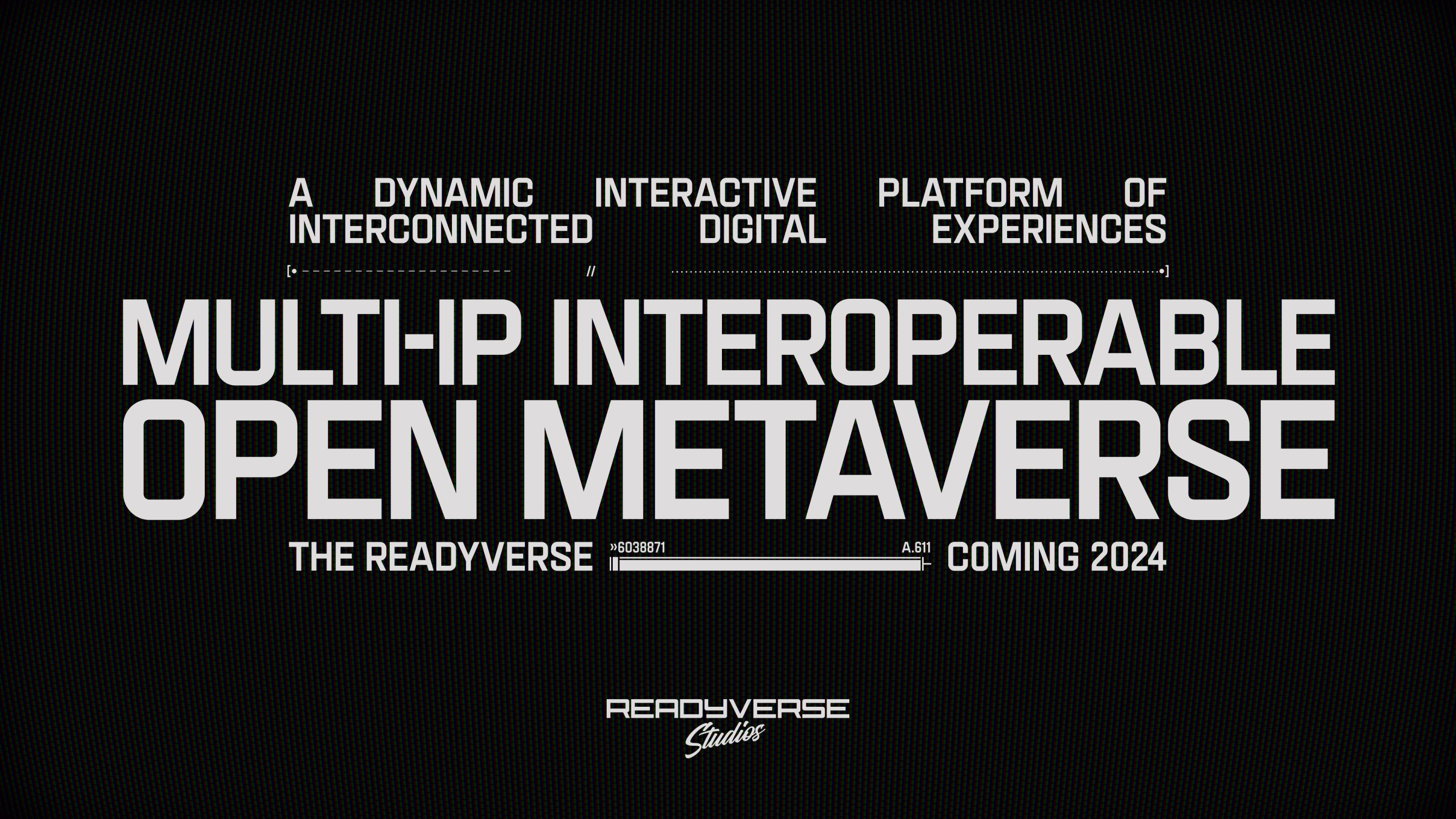 White text on a black background that reads "A dynamic interactive platform of interconnected digital experiences, multi-ip interoperable open metaverse, The Readyverse coming 2024."
