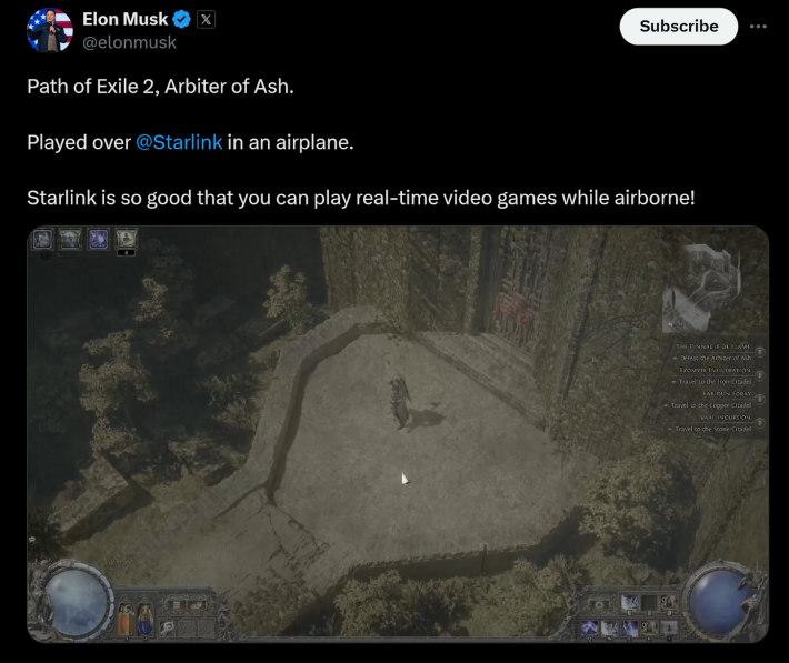 A tweet from Musk saying "Path of exile 2, Arbiter of Ash. Played over @starlink in an airplane. Starlink is so good that you can play real-time video games while airborne!" The footage he posts is washed out in an unnatural way.